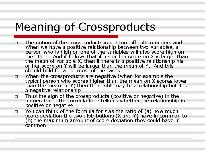 Meaning of Crossproducts o o The notion of the crossproducts is not too difficult
