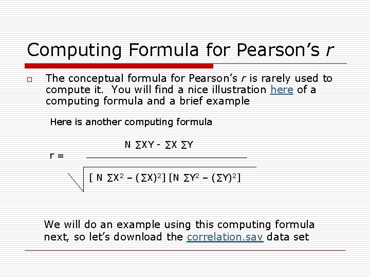 Computing Formula for Pearson’s r o The conceptual formula for Pearson’s r is rarely
