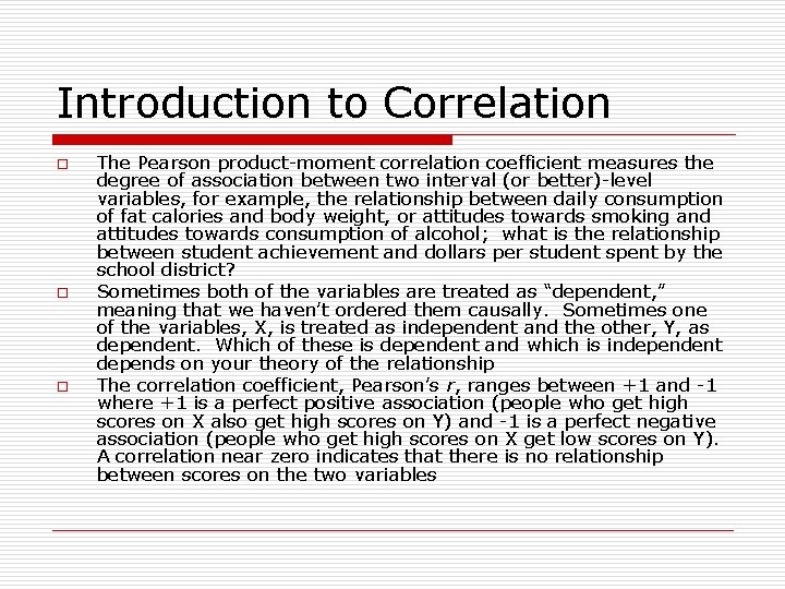 Introduction to Correlation o o o The Pearson product-moment correlation coefficient measures the degree