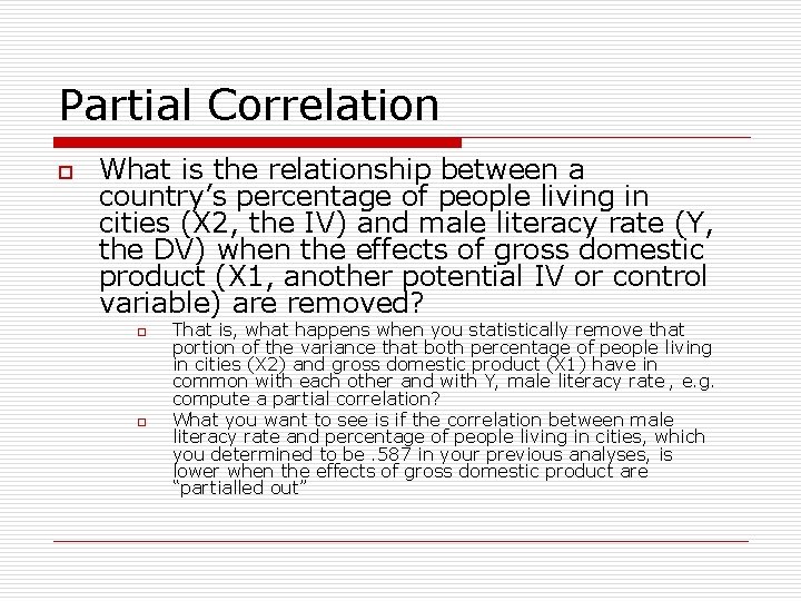 Partial Correlation o What is the relationship between a country’s percentage of people living
