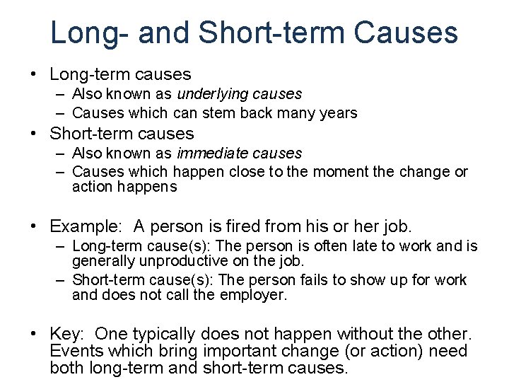 Long- and Short-term Causes • Long-term causes – Also known as underlying causes –