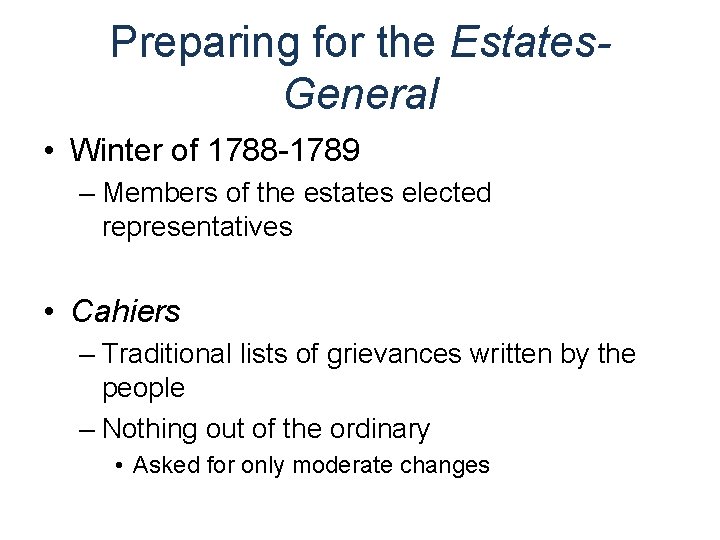 Preparing for the Estates. General • Winter of 1788 -1789 – Members of the