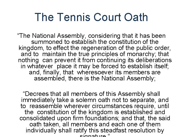 The Tennis Court Oath “The National Assembly, considering that it has been summoned to