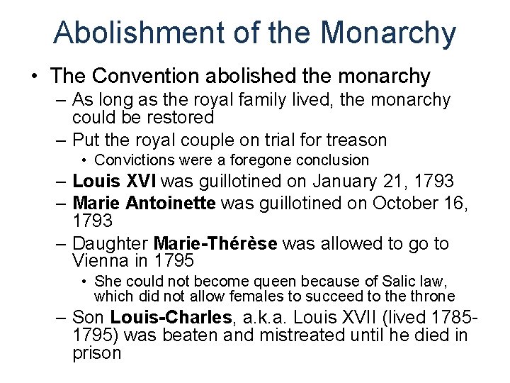 Abolishment of the Monarchy • The Convention abolished the monarchy – As long as