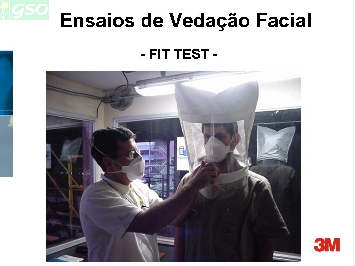 Ensaios de Vedação Facial - FIT TEST - Ensaios de Vedação Facial - FIT TEST -