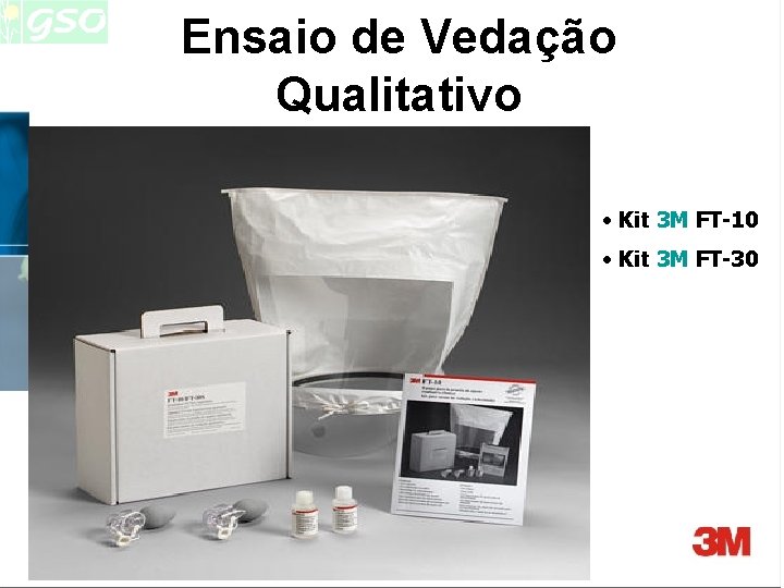 Ensaio de Vedação Qualitativo • Kit 3 M FT-10 • Kit 3 M FT-30 Ensaio de Vedação Qualitativo • Kit 3 M FT-10 • Kit 3 M FT-30