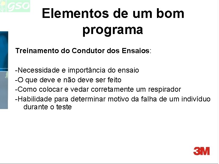 Elementos de um bom programa Treinamento do Condutor dos Ensaios: -Necessidade e importância do Elementos de um bom programa Treinamento do Condutor dos Ensaios: -Necessidade e importância do