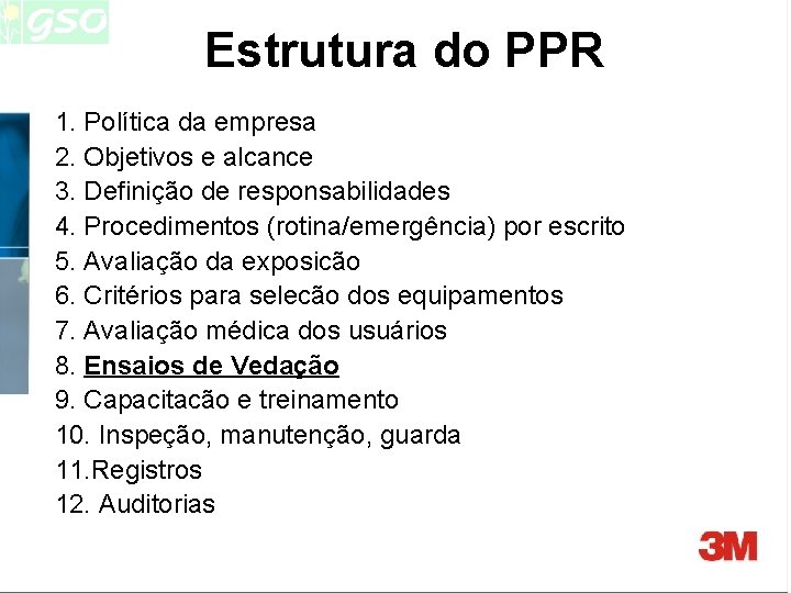 Estrutura do PPR 1. Política da empresa 2. Objetivos e alcance 3. Definição de Estrutura do PPR 1. Política da empresa 2. Objetivos e alcance 3. Definição de