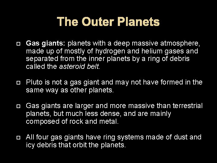 The Outer Planets Gas giants: planets with a deep massive atmosphere, made up of