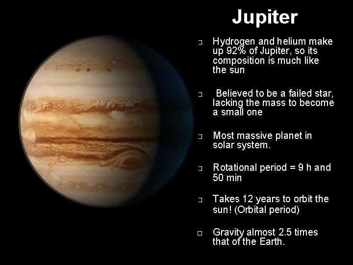 Jupiter Hydrogen and helium make up 92% of Jupiter, so its composition is much