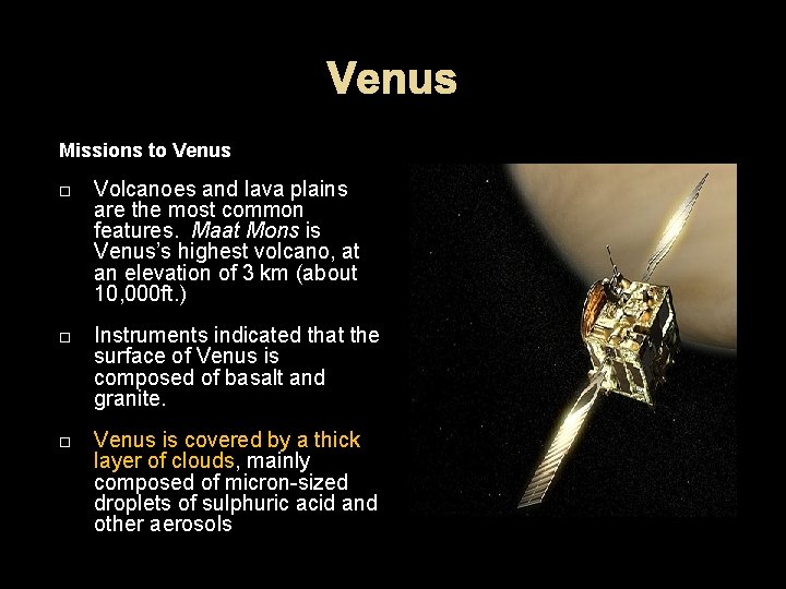 Venus Missions to Venus Volcanoes and lava plains are the most common features. Maat