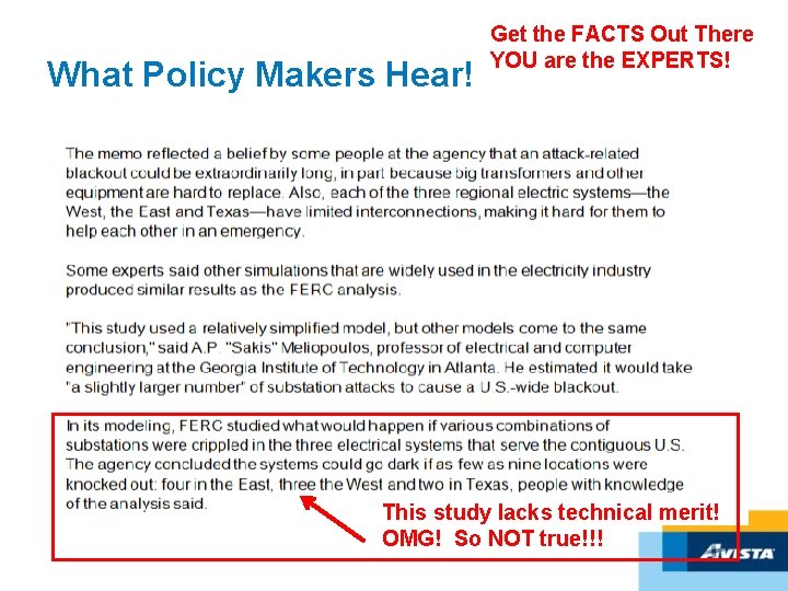 What Policy Makers Hear! Get the FACTS Out There YOU are the EXPERTS! This