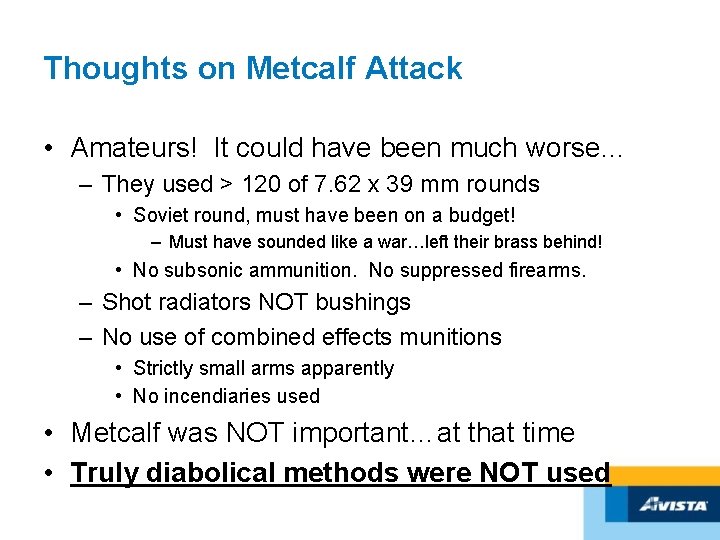 Thoughts on Metcalf Attack • Amateurs! It could have been much worse… – They