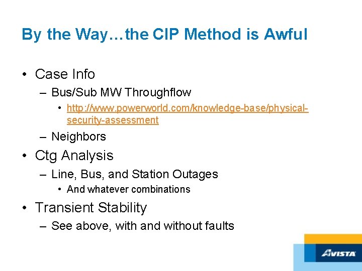 By the Way…the CIP Method is Awful • Case Info – Bus/Sub MW Throughflow