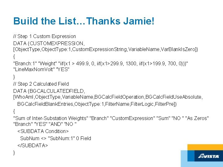 Build the List…Thanks Jamie! // Step 1 Custom Expression DATA (CUSTOMEXPRESSION, [Object. Type, Object.
