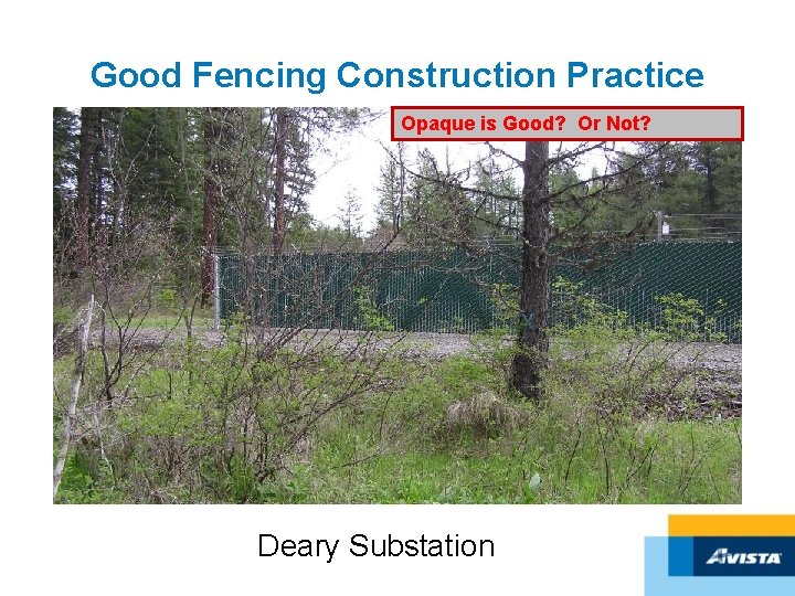 Good Fencing Construction Practice Opaque is Good? Or Not? Deary Substation 