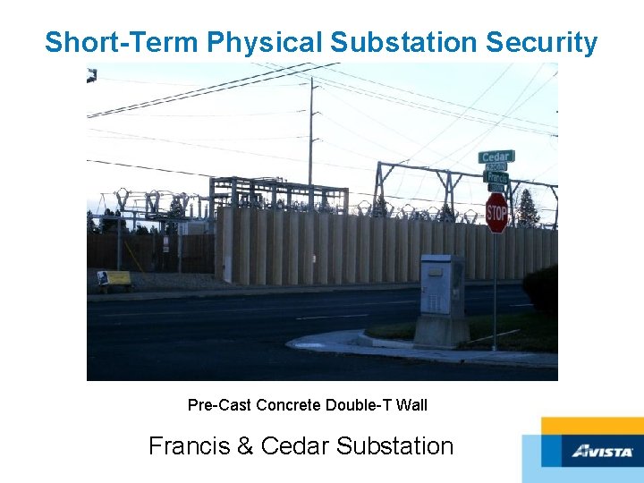 Short-Term Physical Substation Security Pre-Cast Concrete Double-T Wall Francis & Cedar Substation 