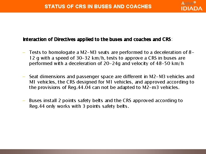 STATUS OF CRS IN BUSES AND COACHES Interaction of Directives applied to the buses