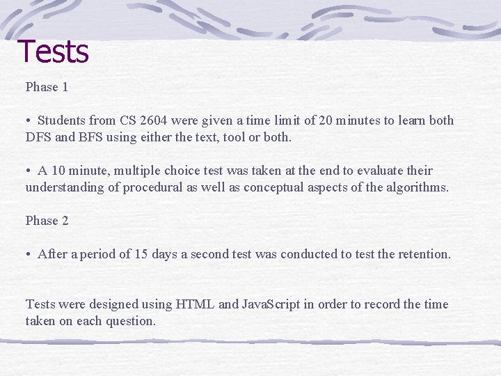 Tests Phase 1 • Students from CS 2604 were given a time limit of