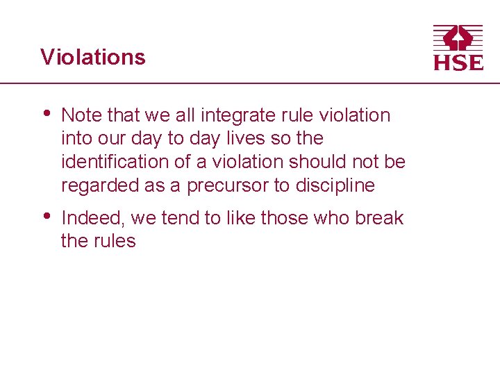 Violations • Note that we all integrate rule violation into our day to day