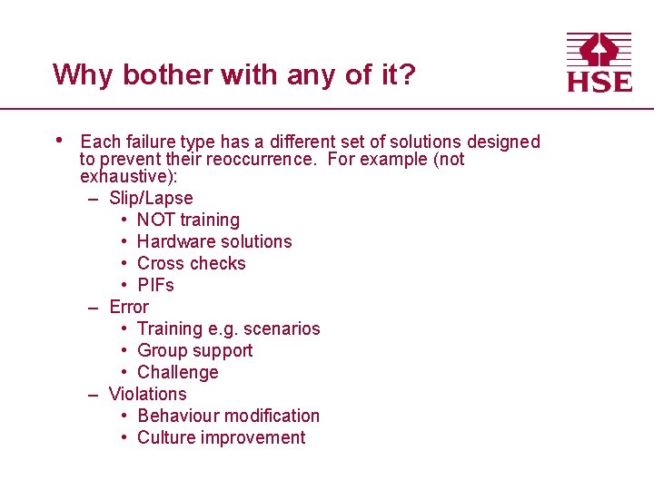 Why bother with any of it? • Each failure type has a different set