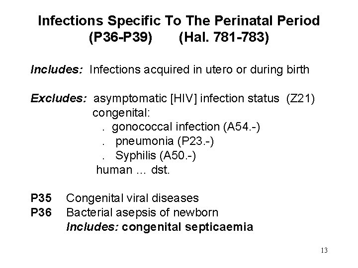 Infections Specific To The Perinatal Period (P 36 -P 39) (Hal. 781 -783) Includes: