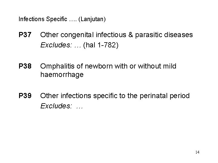 Infections Specific …. (Lanjutan) P 37 Other congenital infectious & parasitic diseases Excludes: …