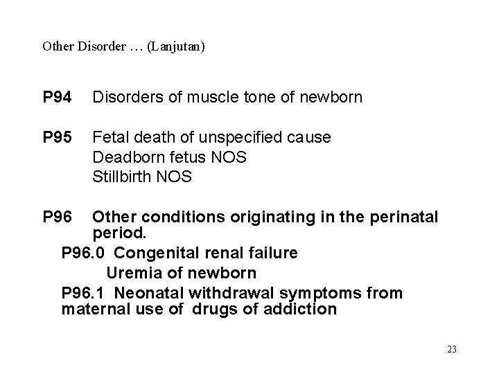 Other Disorder … (Lanjutan) P 94 Disorders of muscle tone of newborn P 95