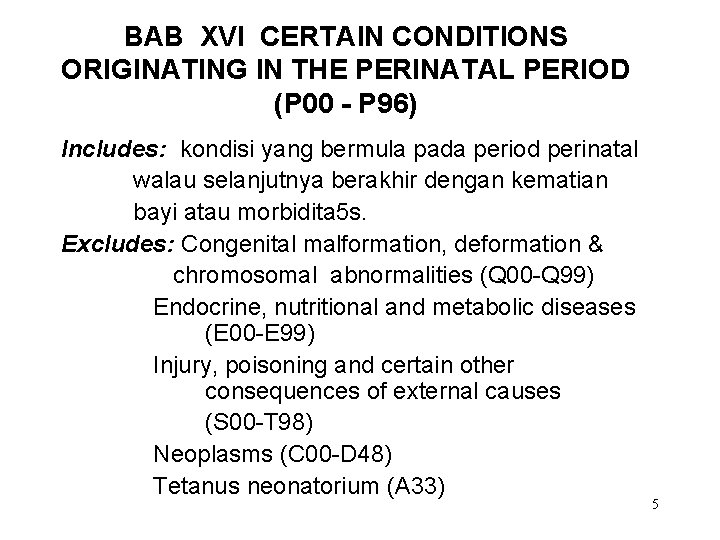 BAB XVI CERTAIN CONDITIONS ORIGINATING IN THE PERINATAL PERIOD (P 00 - P 96)