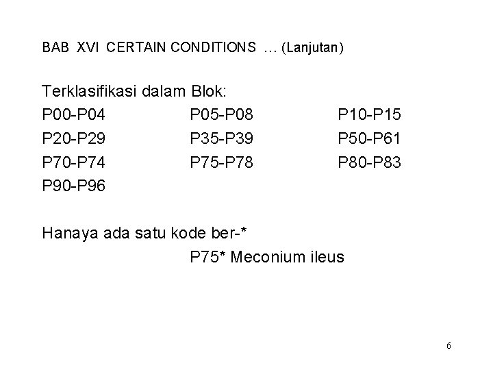 BAB XVI CERTAIN CONDITIONS … (Lanjutan) Terklasifikasi dalam Blok: P 00 -P 04 P