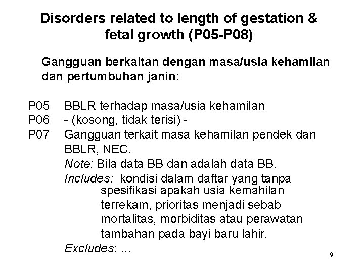 Disorders related to length of gestation & fetal growth (P 05 -P 08) Gangguan