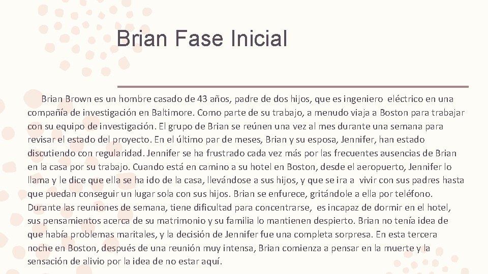 Brian Fase Inicial Brian Brown es un hombre casado de 43 años, padre de