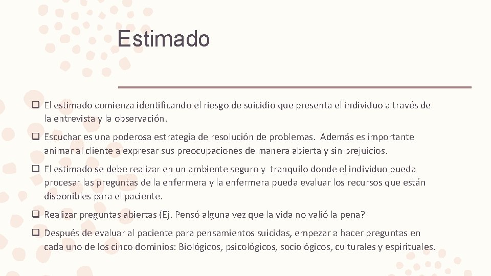 Estimado q El estimado comienza identificando el riesgo de suicidio que presenta el individuo