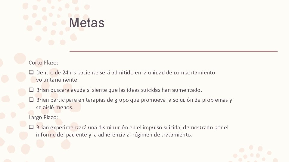 Metas Corto Plazo: q Dentro de 24 hrs paciente será admitido en la unidad