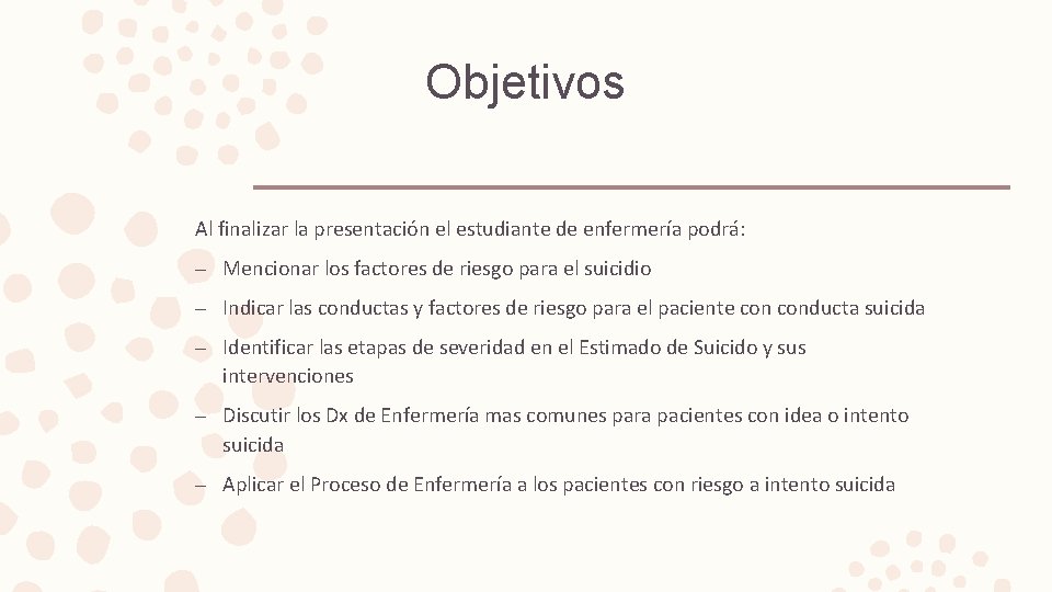 Objetivos Al finalizar la presentación el estudiante de enfermería podrá: – Mencionar los factores