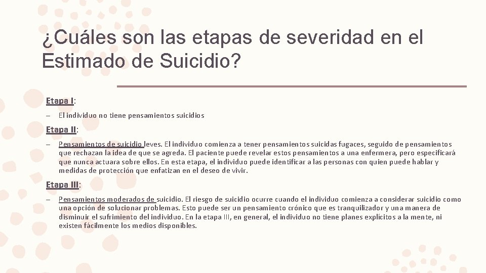 ¿Cuáles son las etapas de severidad en el Estimado de Suicidio? Etapa I: –