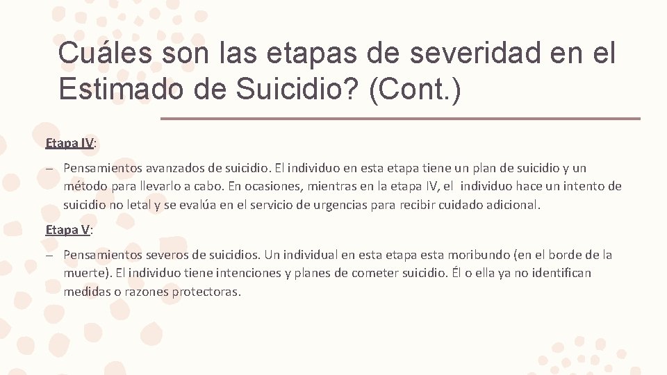 Cuáles son las etapas de severidad en el Estimado de Suicidio? (Cont. ) Etapa