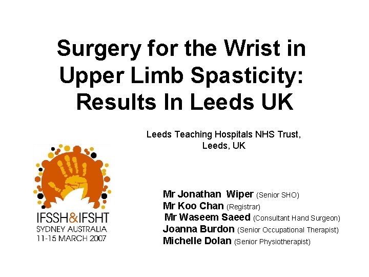 Surgery for the Wrist in Upper Limb Spasticity: Results In Leeds UK Leeds Teaching