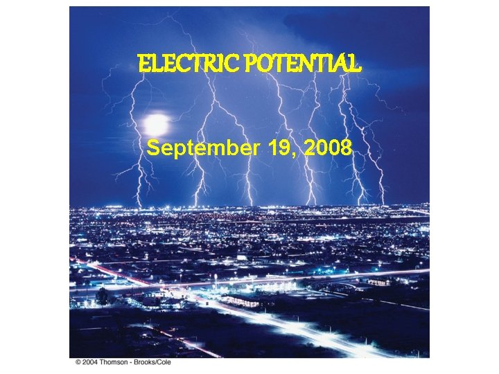 ELECTRIC POTENTIAL September 19, 2008 