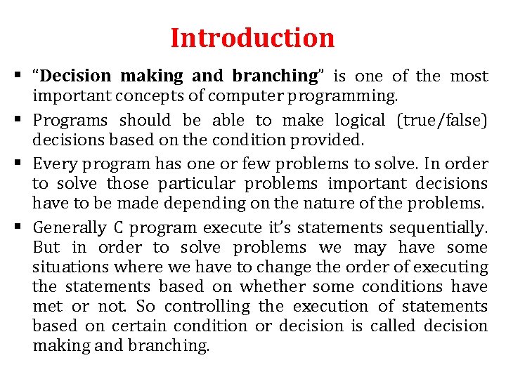 Introduction § “Decision making and branching” is one of the most important concepts of
