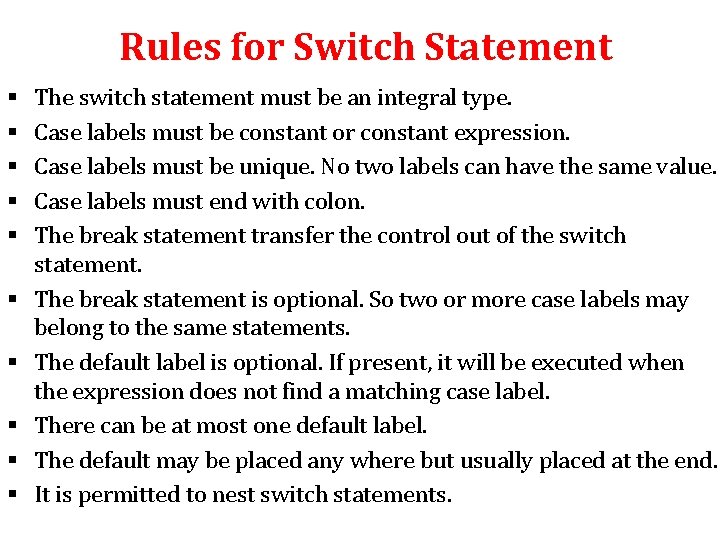 Rules for Switch Statement § § § § § The switch statement must be
