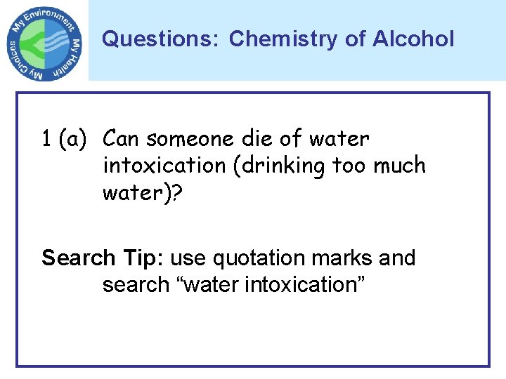 Questions: Chemistry of Alcohol 1 (a) Can someone die of water intoxication (drinking too