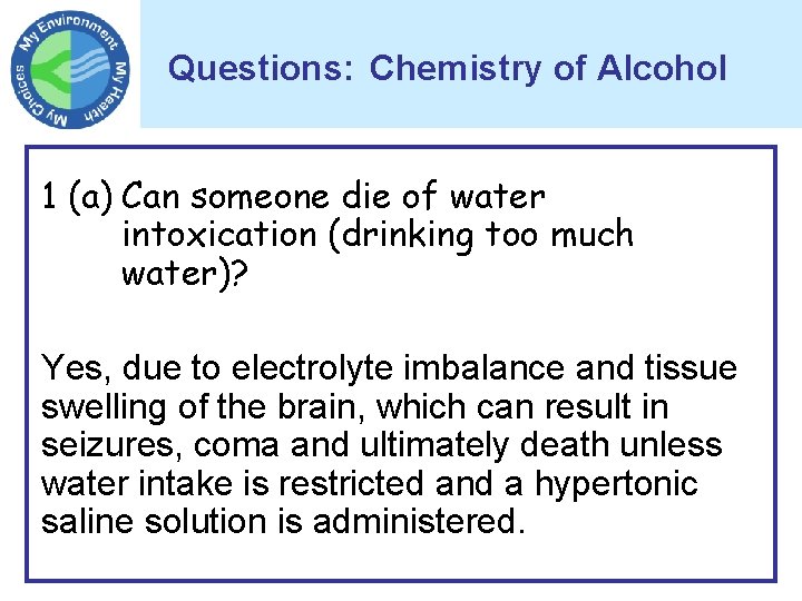 Questions: Chemistry of Alcohol 1 (a) Can someone die of water intoxication (drinking too