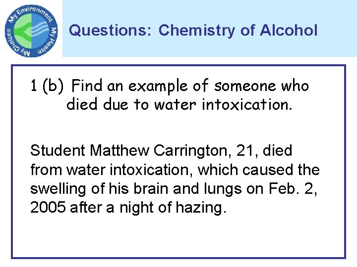 Questions: Chemistry of Alcohol 1 (b) Find an example of someone who died due