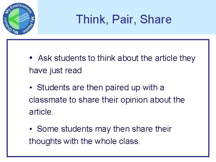 Think, Pair, Share • Ask students to think about the article they have just