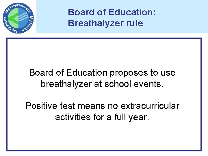 Board of Education: Breathalyzer rule Board of Education proposes to use breathalyzer at school