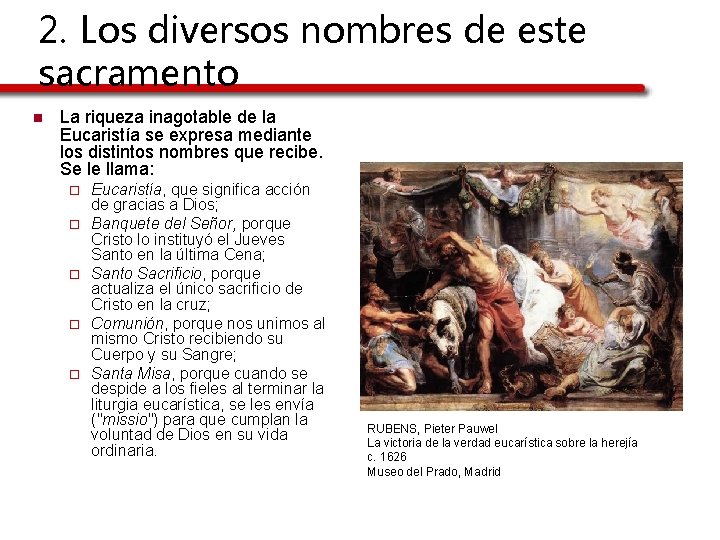 2. Los diversos nombres de este sacramento n La riqueza inagotable de la Eucaristía 2. Los diversos nombres de este sacramento n La riqueza inagotable de la Eucaristía