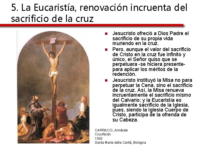 5. La Eucaristía, renovación incruenta del sacrificio de la cruz n n n Jesucristo 5. La Eucaristía, renovación incruenta del sacrificio de la cruz n n n Jesucristo