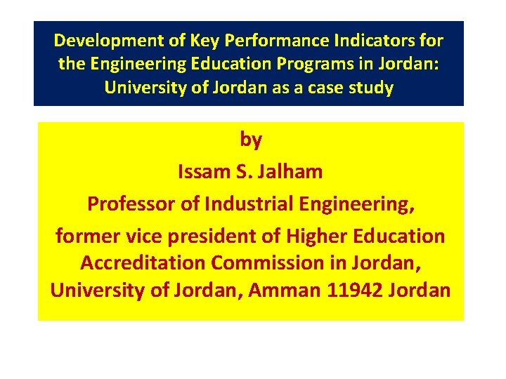 Development of Key Performance Indicators for the Engineering Education Programs in Jordan: University of