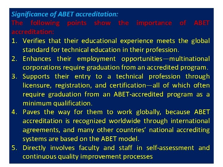 Significance of ABET accreditation: The following points show the importance of ABET accreditation: 1.